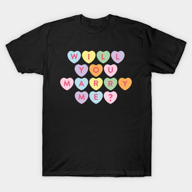 Candy Conversation Hearts Valentines Day Wedding Proposal Idea T-Shirt by August Design